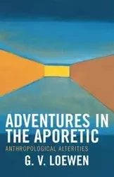 Adventures in the Aporetic - Loewen G. V.