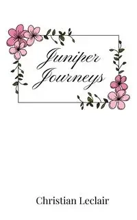 Juniper Journeys - Christian Leclair
