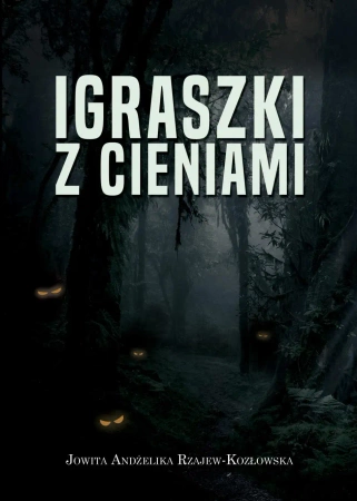 Igraszki z cieniami - Jowita Andżelika Rzajew-Kozłowska