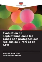 Évaluation de l'ophiofaune dans les zones non protégées des régions de Sirohi et de Kota - Sen Manoj Kumar