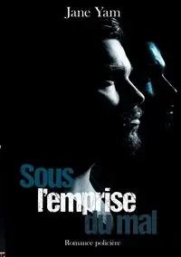 Sous l'emprise du mal - Jane Yam