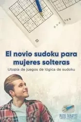 El novio sudoku para mujeres solteras | Utopía de juegos de lógica de sudoku - Puzzle Therapist