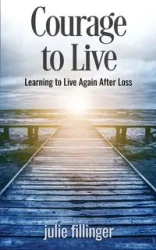 Courage to Live - Julie Fillinger
