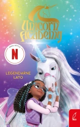 Legendarne lato. AUnicorn Academy - opracowanie zbiorowe