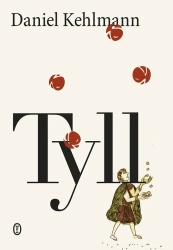 Tyll - Daniel Kehlmann, Urszula Poprawska