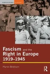 Fascism and the Right in Europe 1919-1945 - Martin Blinkhorn