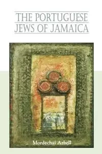 Portugese Jews of Jamaica - Arbell Mordechai