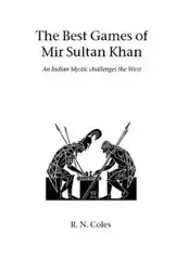 The Best Games of Mir Sultan Khan - Coles R. N.