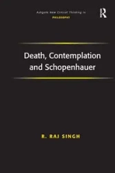 Death, Contemplation and Schopenhauer - Singh R. Raj