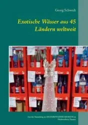 Exotische Wässer aus 45 Ländern weltweit - Schwedt Georg