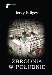 Zbrodnia w południe - Jerzy Edigey