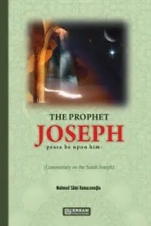 The Prophet Joseph (pbuh) - Commentary on the Surah Joseph - Ramazanoğlu Mahmut Sami
