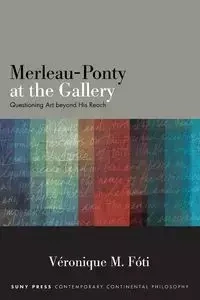 Merleau-Ponty at the Gallery - Fóti Véronique M.