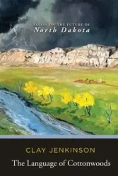 The Language of Cottonwoods - Clay Jenkinson