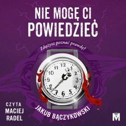 audiobook Nie mogę ci powiedzieć - Jakub Bączykowski