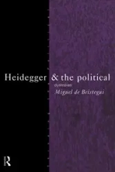 Heidegger and the Political - Miguel de Beistegui