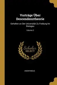 Vorträge Über Descendenztheorie - Anonymous
