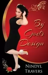By God's Design - Travers Nindyl