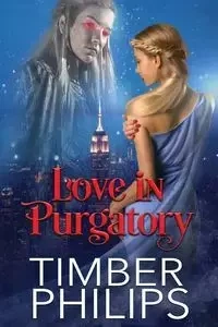 Love In Purgatory - Philips Timber