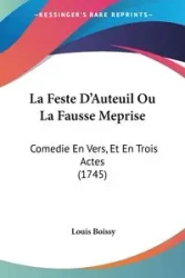La Feste D'Auteuil Ou La Fausse Meprise - Louis Boissy