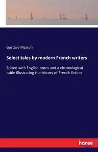 Select tales by modern French writers - Masson Gustave