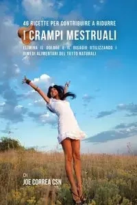 46 Ricette per contribuire a ridurre i crampi mestruali - Joe Correa