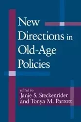 New Directions in Old-Age Policies - Steckenrider Janie S.