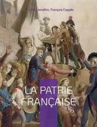 La patrie française - Jules Lemaître