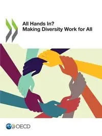 All Hands In? Making Diversity Work for All - OECD