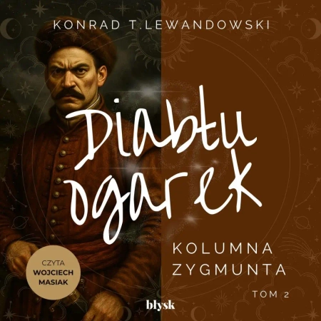 audiobook Diabłu ogarek. Kolumna Zygmunta - Konrad T. Lewandowski