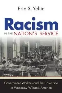 Racism in the Nation's Service - Eric S. Yellin
