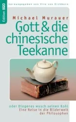 Gott und die chinesische Teekanne - Michael Murauer
