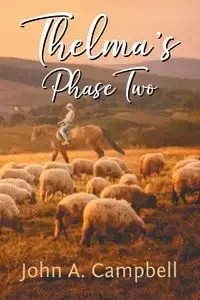 Thelma's Phase Two - John A. Campbell
