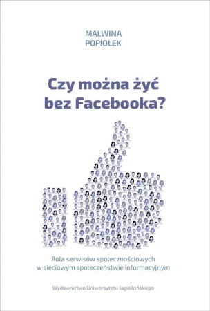Czy można żyć bez Facebooka? - Malwina Popiołek