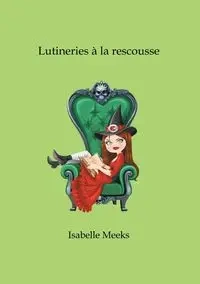 Lutineries à la rescousse - Isabelle Meeks