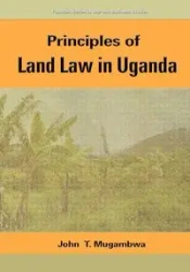 Principles Of Land Law In Uganda - John T. Mugambwa