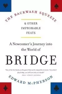 The Backwash Squeeze and Other Improbable Feats - Edward McPherson