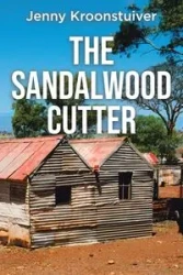 The Sandalwood Cutter - Jenny Kroonstuiver