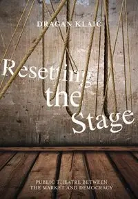 Resetting the Stage - Klaic Dragan