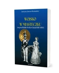 Wojsko w miasteczku (na przykładzie Kocka... - Justyna Jarosz-Romaniec