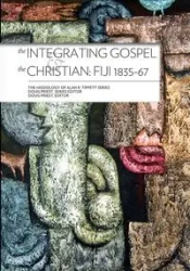 The Integrating Gospel and The Christian - Alan Tippett