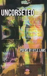 Uncorseted - Kyle Laws