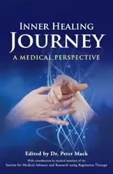 Inner Healing Journey - A Medical Perspective - Mack Peter