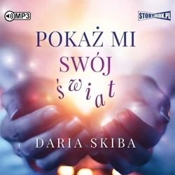 Pokaż mi swój świat audiobook - Daria Skiba