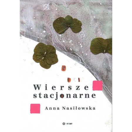 Wiersze stacjonarne - ANNA NASIŁOWSKA