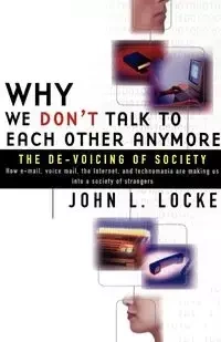 Why We Don't Talk to Each Other Anymore - John Locke