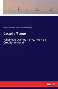 Castel off Loue - Robert Grosseteste