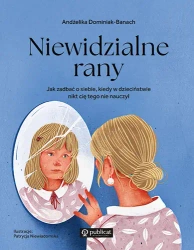 Niewidzialne rany - Andżelika Dominiak-banach
