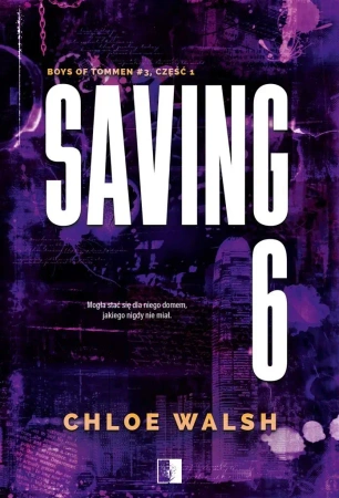 Saving 6. Część pierwsza - Chloe Walsh