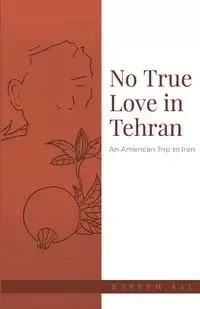 No True Love in Tehran - Kareem Aal